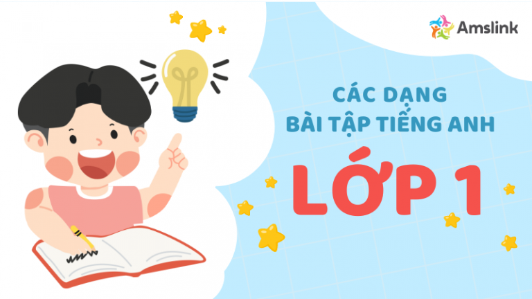 TỔNG HỢP CÁC DẠNG BÀI TẬP TIẾNG ANH LỚP 1 (KÈM ĐÁP ÁN)